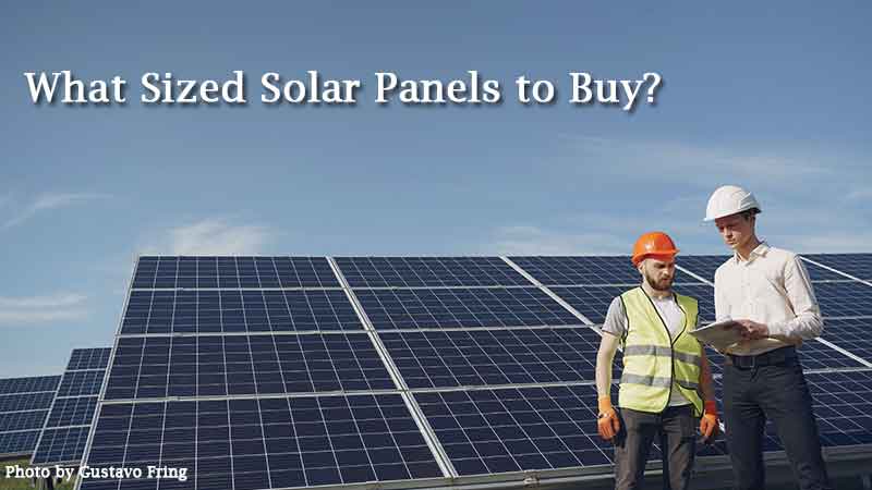 What Sized Solar Panels to Buy